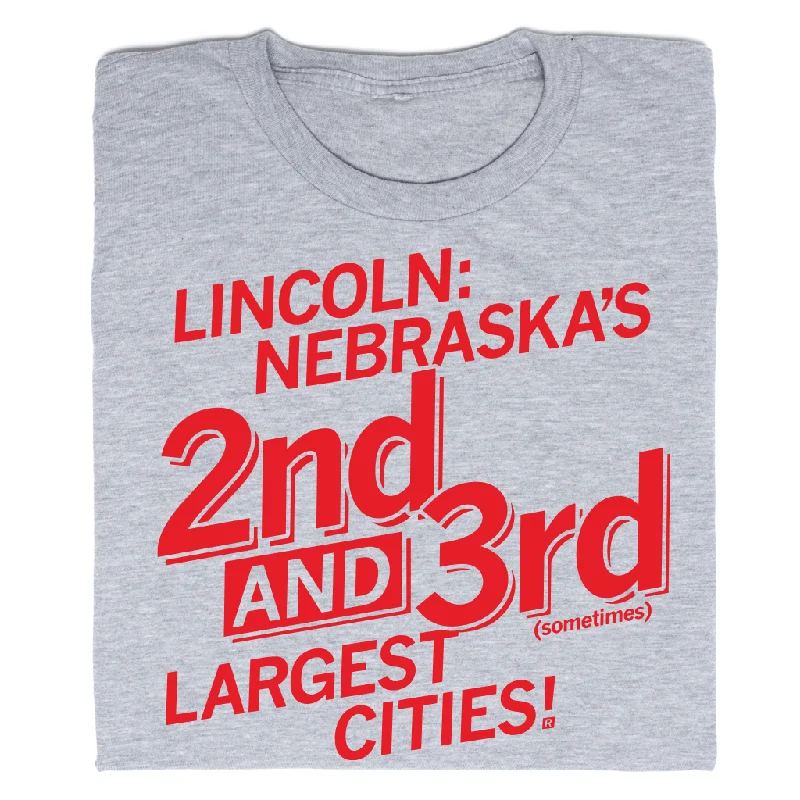 Inspirational T-shirt-Lincoln: Second and Third Largest Cities