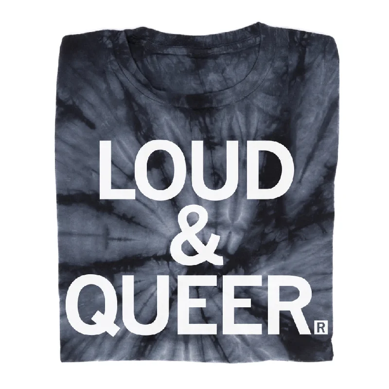 Funny Quote Tee-Loud & Queer Tie Dye