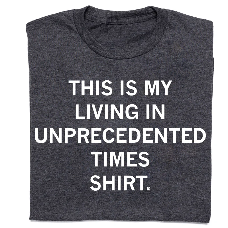 Bold Print T-shirt-This Is My Unprecedented Times Shirt