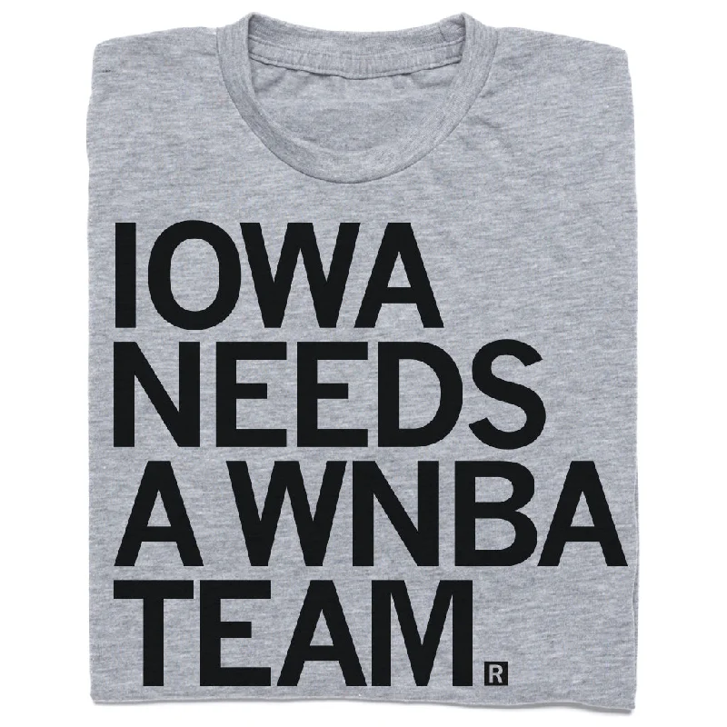 Graphic Tee-Iowa Needs A WNBA Team