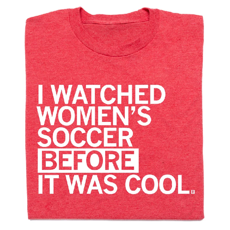 Long Sleeve T-shirt-I Watched Women's Soccer Before It Was Cool Red