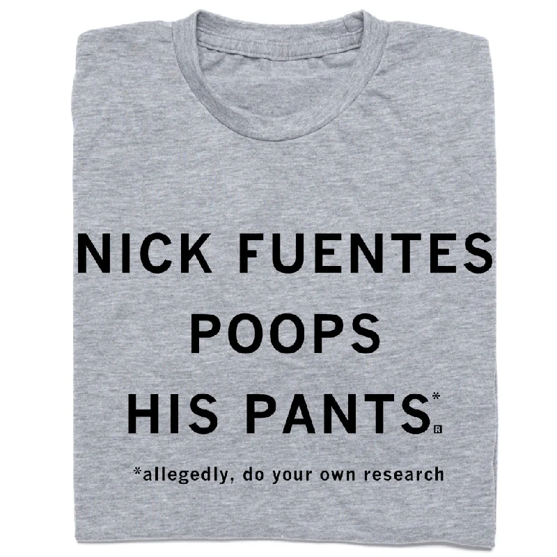 Customizable T-shirt-Nick Fuentes Poops His Pants (Allegedly)