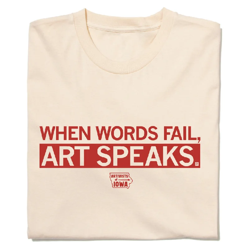 Relaxed Fit T-shirt-When Words Fail Art Speaks