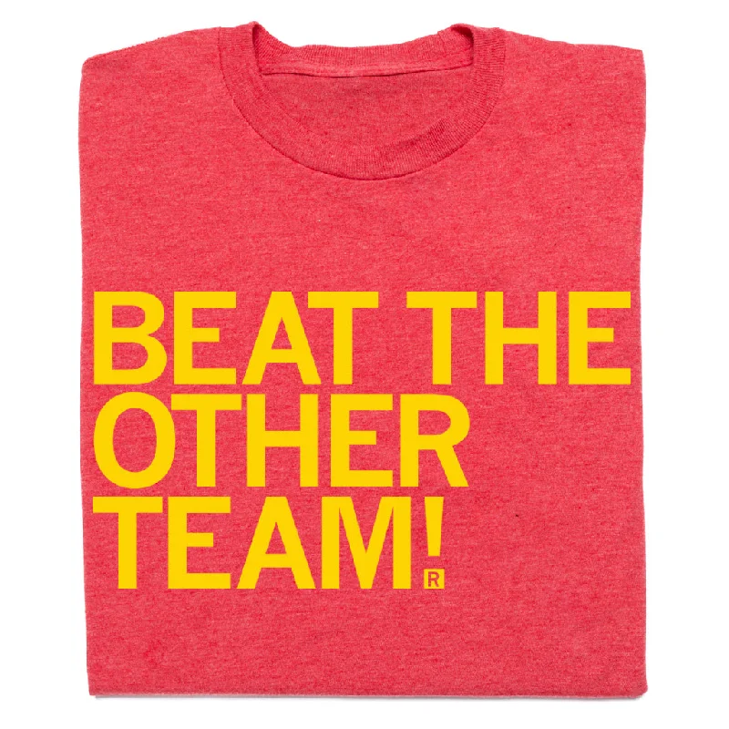 Comfortable Tee-Beat The Other Team Red & Gold