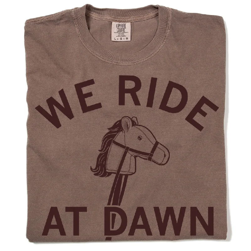 Fun T-shirt-We Ride At Dawn Brown Heavyweight