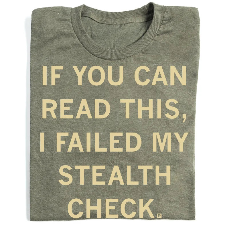 All-Occasion T-shirt-Failed Stealth Check