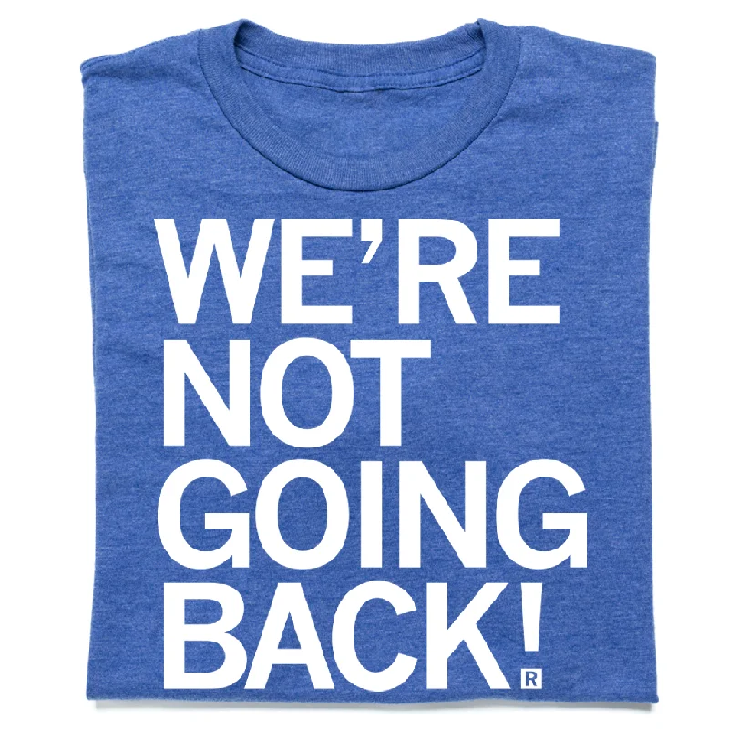 Vintage T-shirt-We're Not Going Back