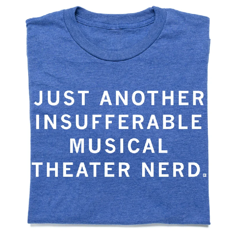 Statement T-shirt-Insufferable Musical Nerd