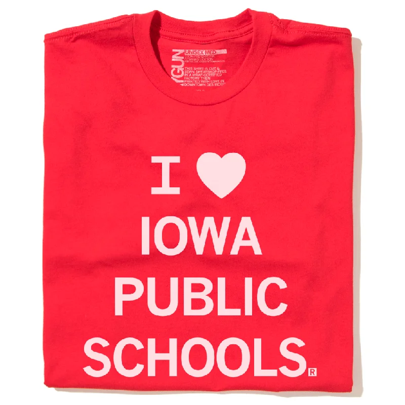 Funny Quote Tee-I Heart Iowa Public Schools (R)