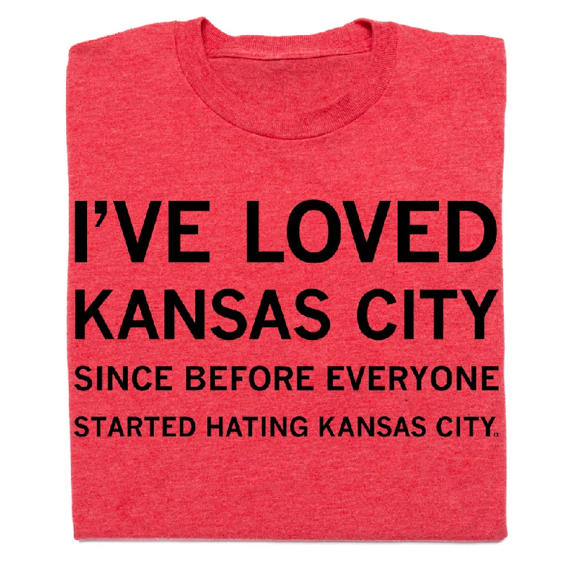 Cozy T-shirt-I've Loved KC Since Before