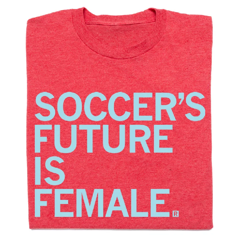 Cool Design Tee-Soccer's Future Is Female Red