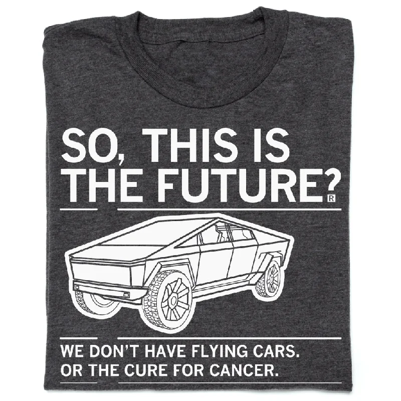 Motivational T-shirt-Cybertruck: The Future