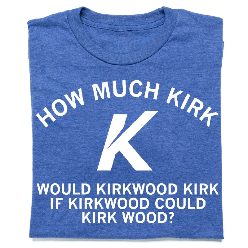 Fresh Look T-shirt-How Much Kirk