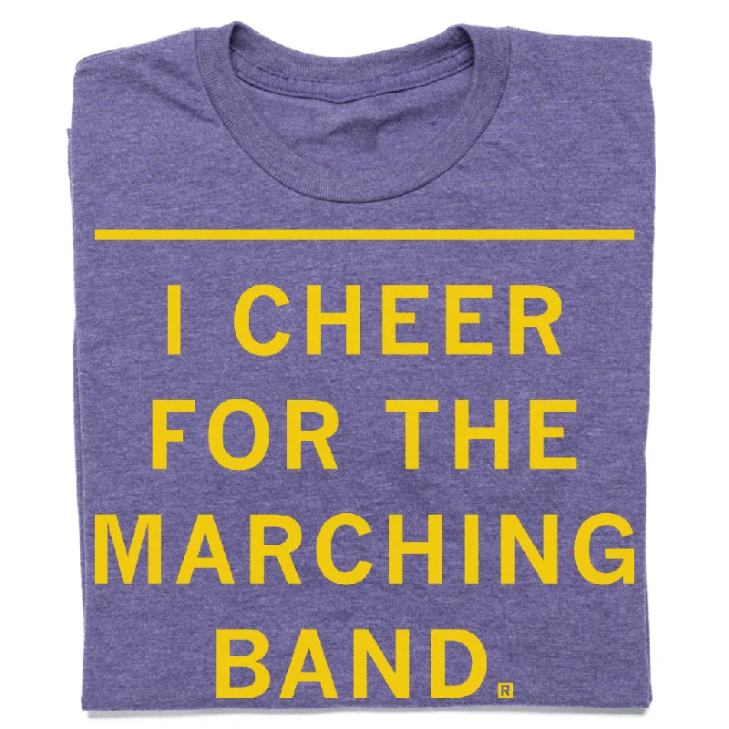 Classic T-shirt-I Cheer For The Marching Band (Pick-A-Color)