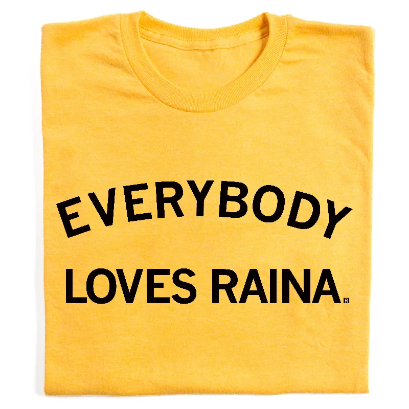 Minimalist T-shirt-Everybody Loves Raina