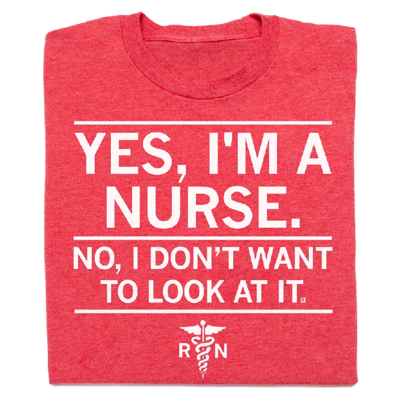 Relaxing Tee-Yes I'm A Nurse