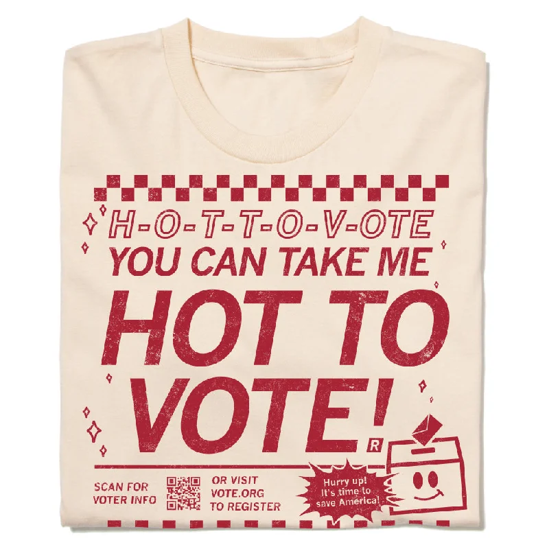 Bold Art T-shirt-Hot To Vote (R)