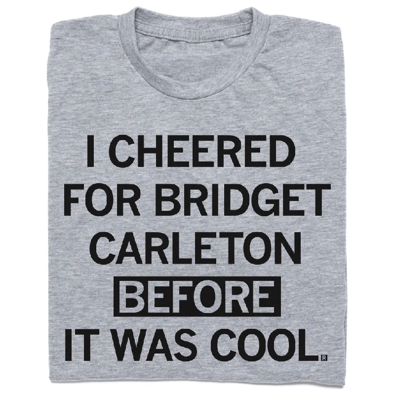 Stylish T-shirt-I Cheered For Bridget Carleton Before It Was Cool