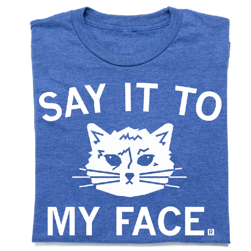 Bold Colors Tee-Say It To My Face