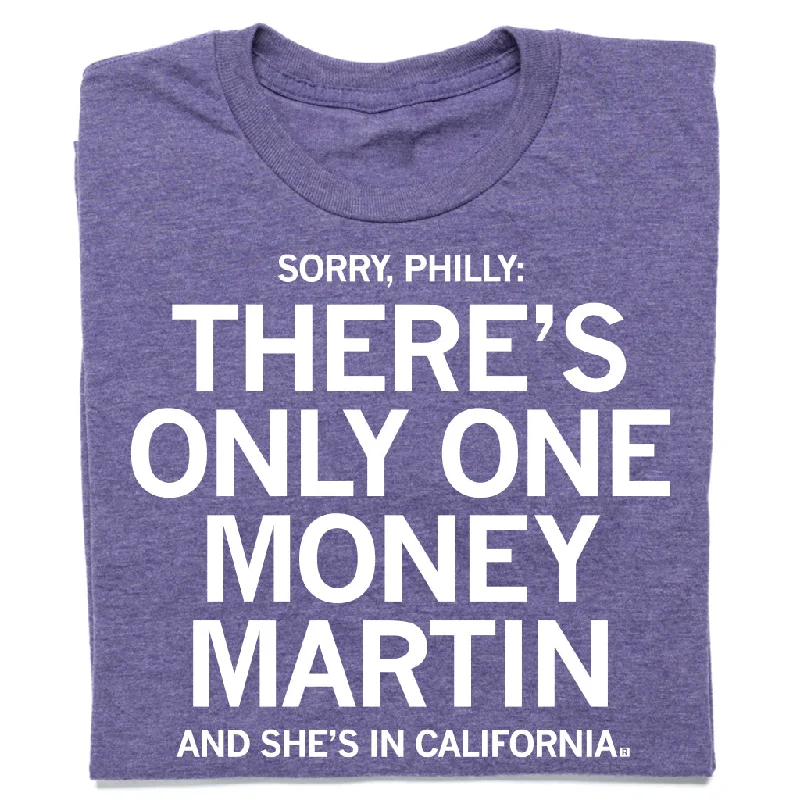 High-Quality T-shirt-There's Only One Money Martin