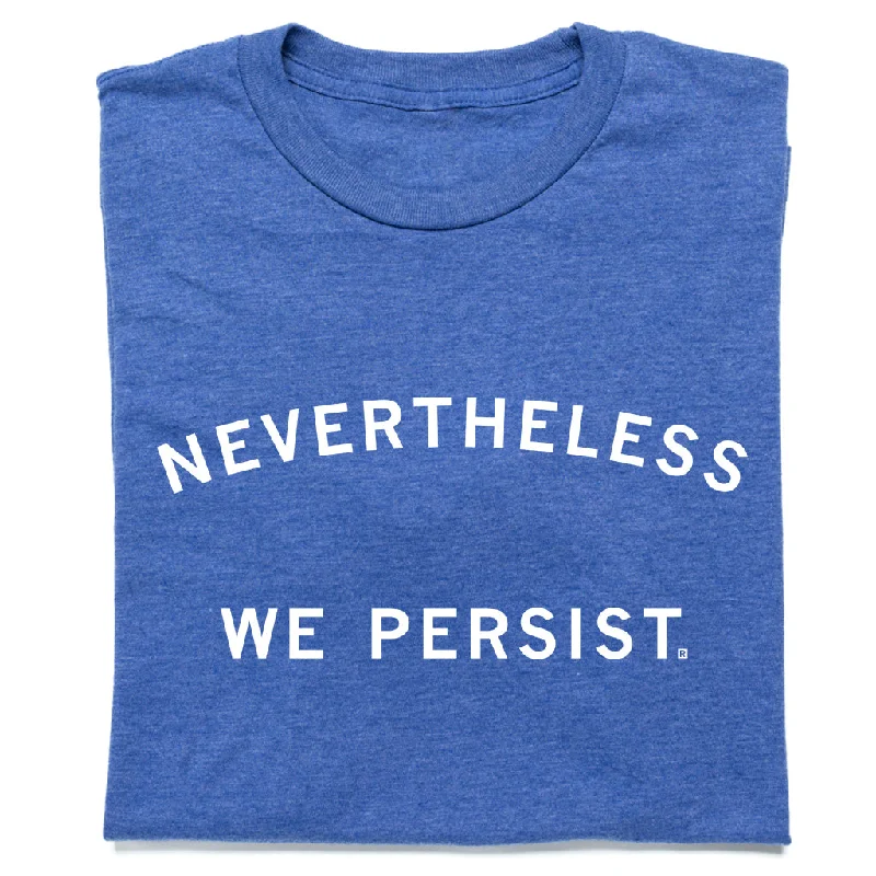 Personalized Tee-Nevertheless We Persist