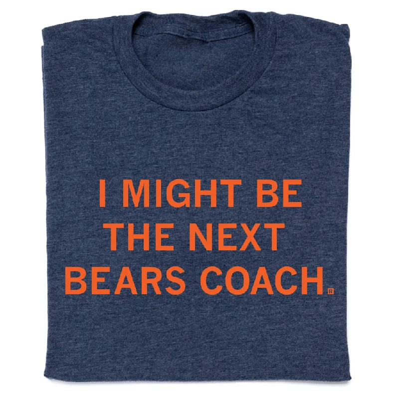 Relaxing Tee-I Might Be the Next Bears Coach