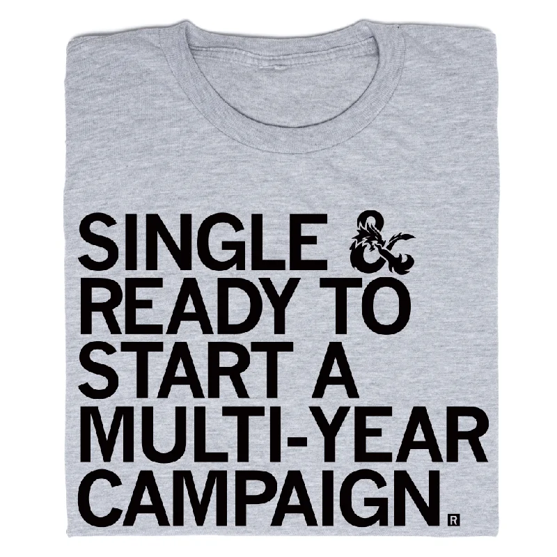 Relaxed Graphic T-shirt-Single & Ready To Start A Multi-Year Campaign