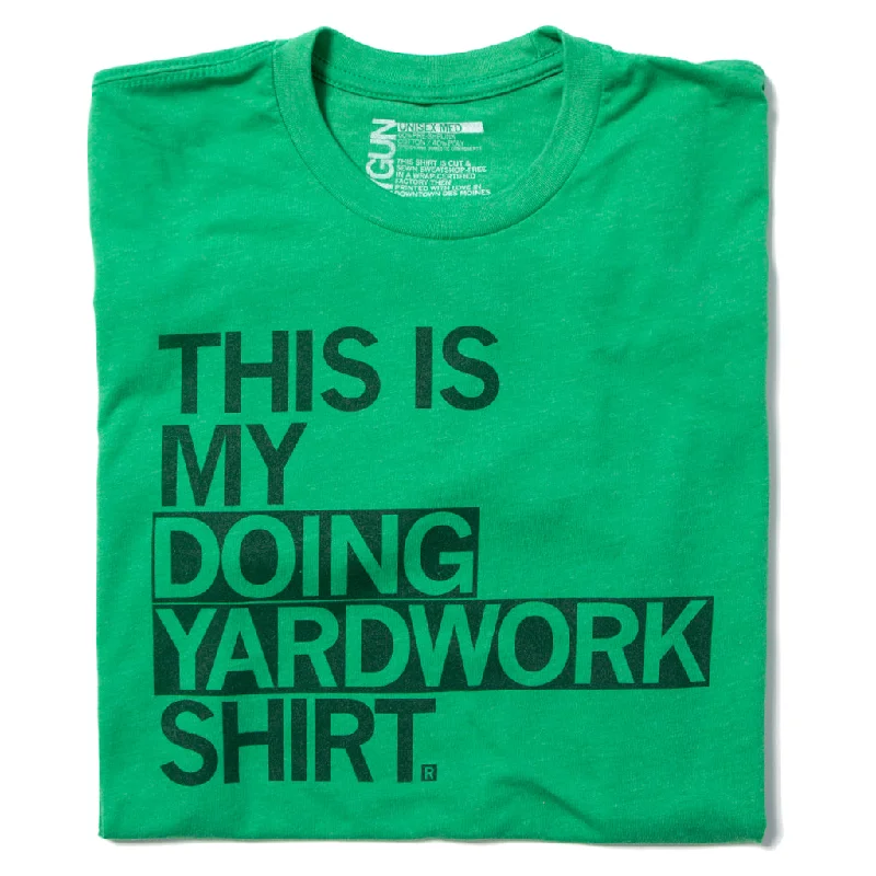 Sports Team T-shirt-This Is My Doing Yardwork Shirt (R)