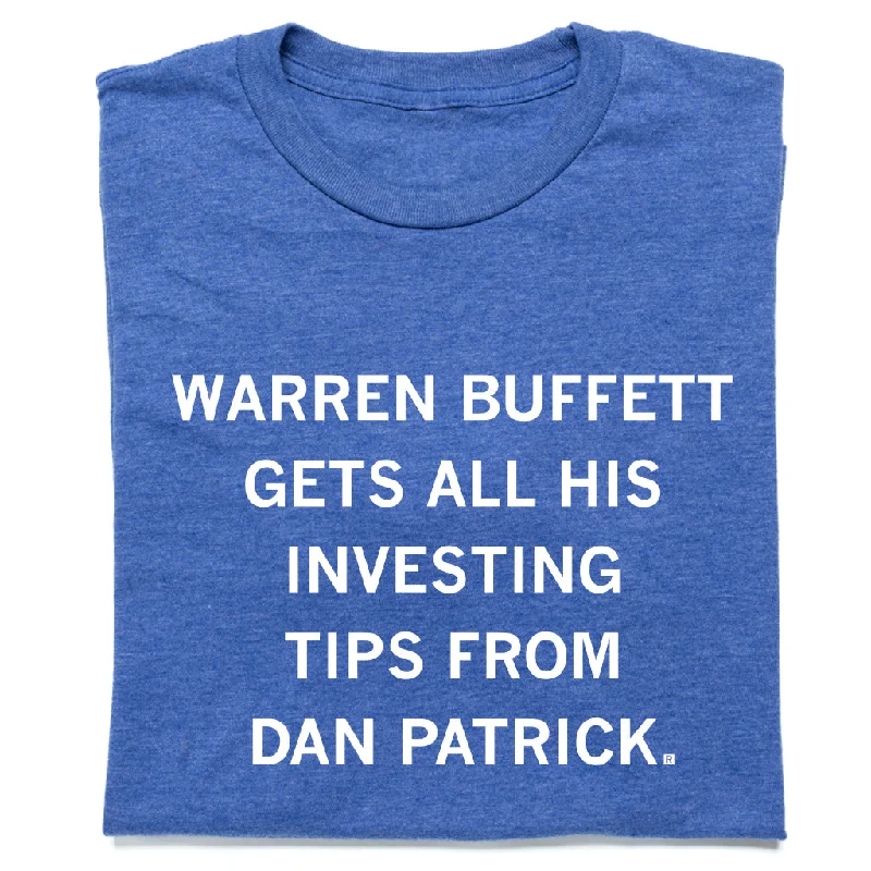 Comfortable T-shirt-Dan Patrick: Investing Tips