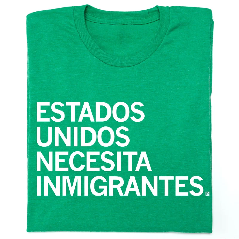 High-Quality T-shirt-America Needs Immigrants Spanish