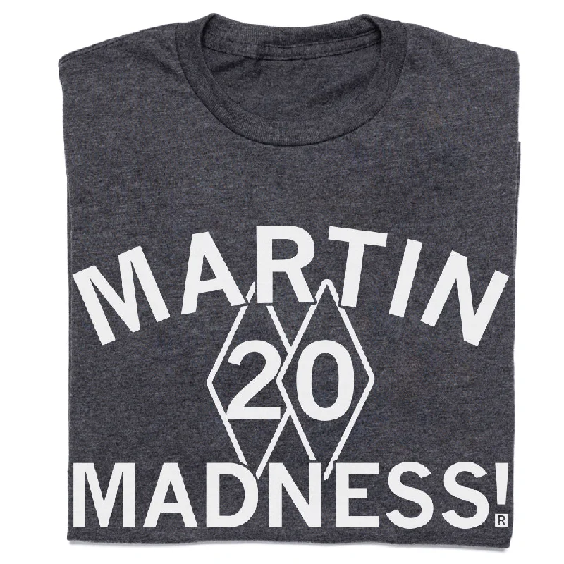 Inspirational T-shirt-Martin Madness