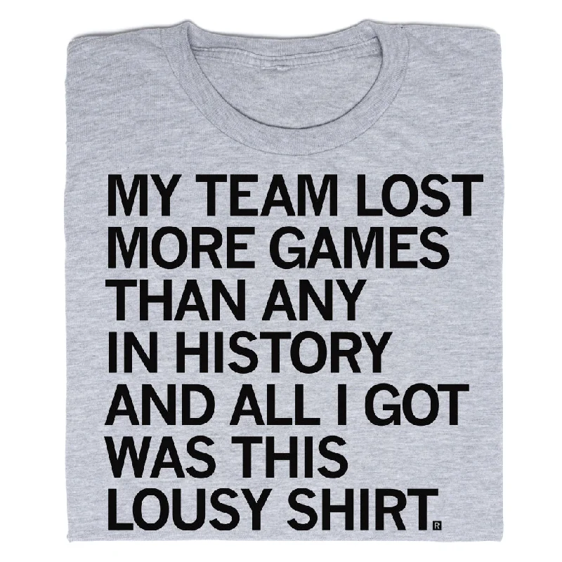 Sports T-shirt-My Team Lost More Games