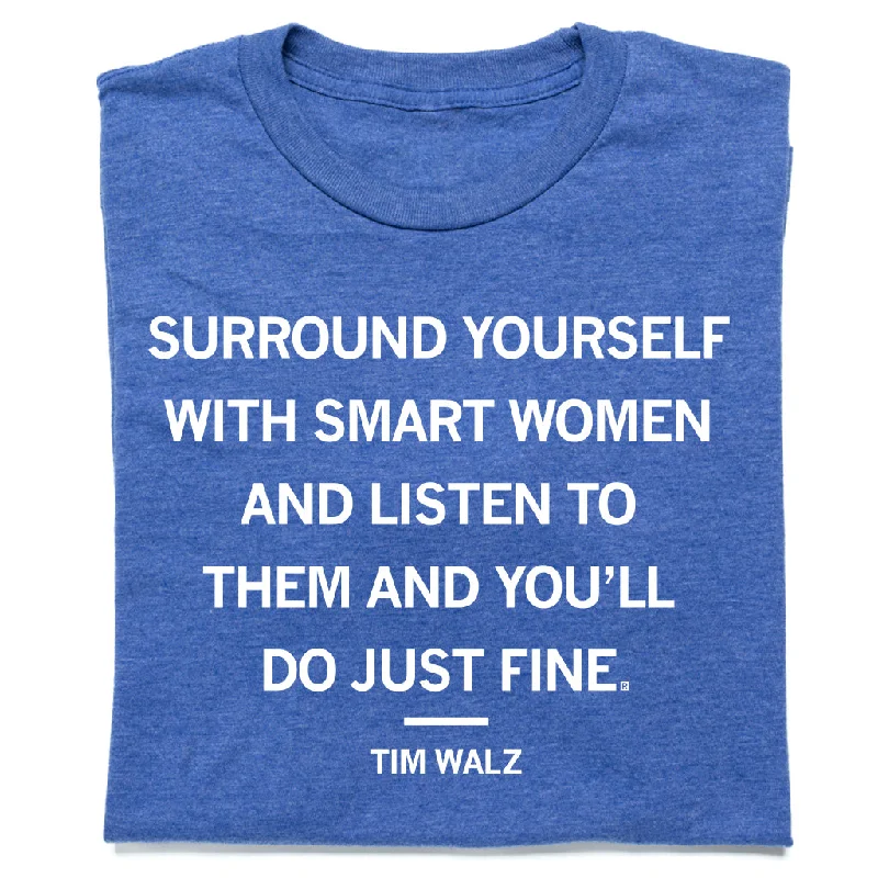 High-Quality T-shirt-Surround Yourself With Smart Women