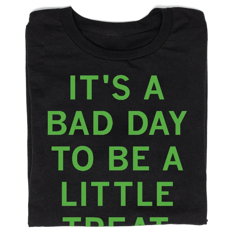 Holiday T-shirt-Bad Day To Be A Little Treat