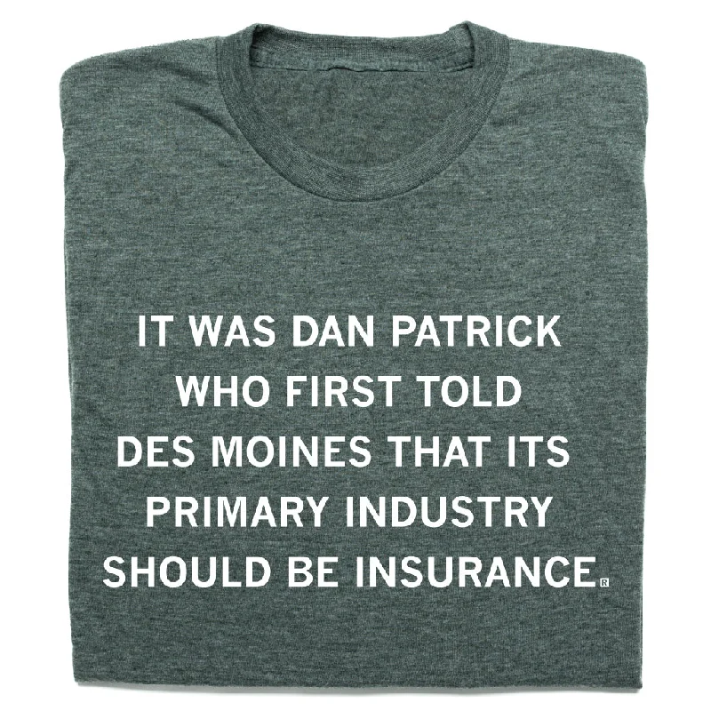 Bold Color T-shirt-Dan Patrick: Des Moines Primary Industry